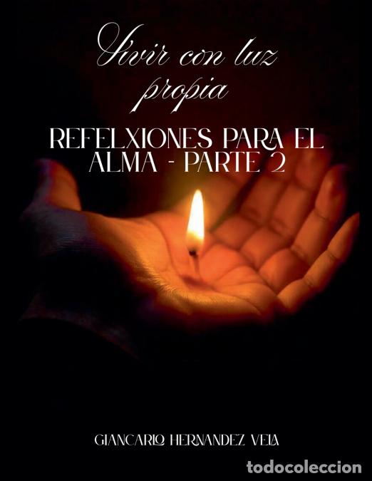 Libri: Vivir con luz propia Reflexiones para el alma - Parte 2 - Giancarlo Hernandez Vela