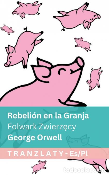 B&uuml;cher: Rebeli&oacute;n en la Granja / Folwark Zwierz?cy - Tranzlaty Espa&ntilde;ol Polsku - George Orwell,Tranzlaty