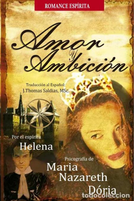 B&uuml;cher: Amor y Ambici&oacute;n - Maria Nazareth D&oacute;ria,Por el Esp&iacute;ritu Helena,J. Thomas Saldias MSc.
