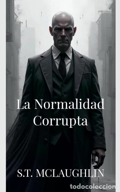 Livres: La Normalidad Corrupta - S.T. Mclaughlin