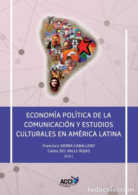 Livros: Econom&iacute;a pol&iacute;tica de la comunicaci&oacute;n y estudios culturales en Am&eacute;rica Latina - Francisco Sierra Caba