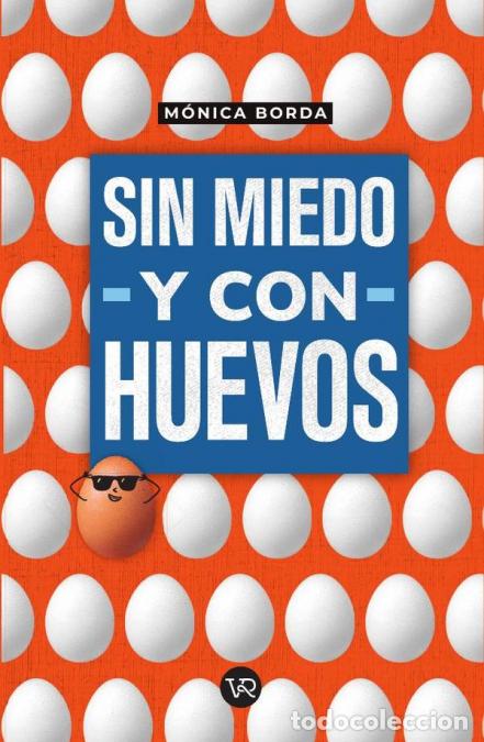 B&uuml;cher: Sin miedo y con huevos - M&oacute;nica Borda