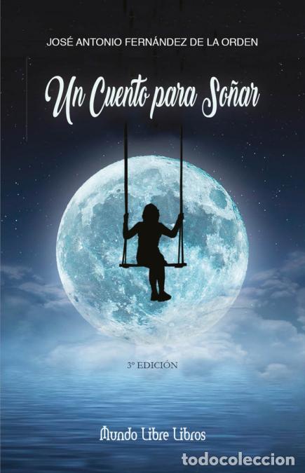 Libros: UN CUENTO PARA SO&Ntilde;AR, 3&ordf;ed - Jos&eacute; Antonio Fern&aacute;ndez de la Orden