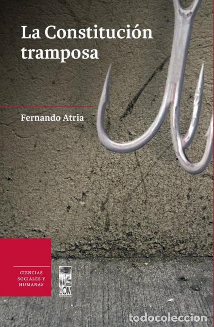 Libri: La constituci&oacute;n tramposa - Fernando Atria