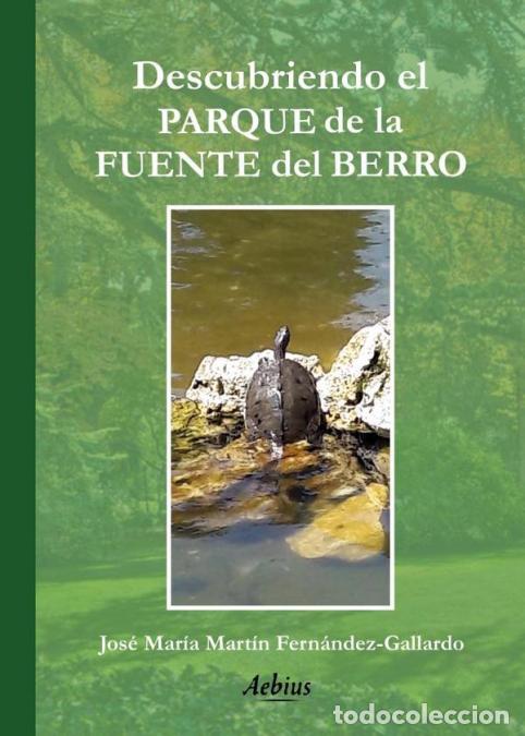 Libri: Descubriendo el Parque de la Fuente del Berro - Al ritmo de las estaciones - Jos&eacute; Mar&iacute;a Mart&iacute;n Fern&aacute;