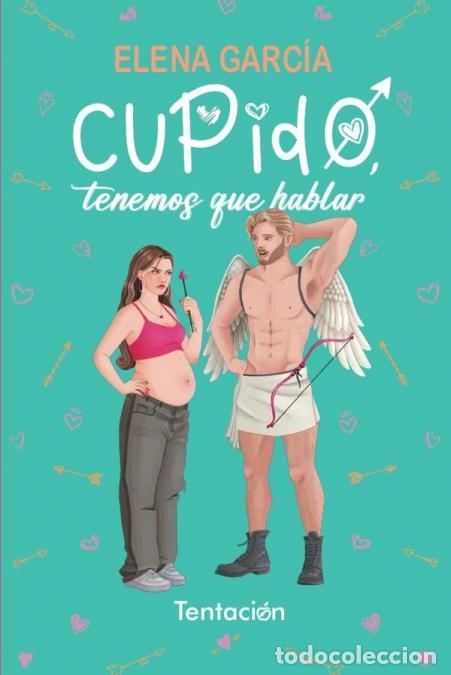 Libri: Cupido, tenemos que hablar - Elena Garc&iacute;a