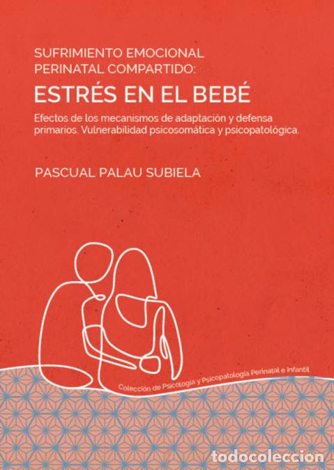 books: Sufrimiento emocional perinatal compartido: estr&eacute;s en el beb&eacute; - Efectos de los mecanismos de adaptac