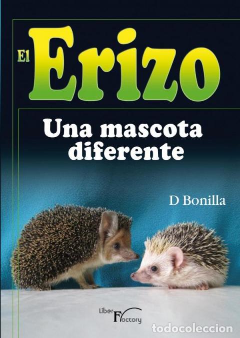 B&uuml;cher: El Erizo - Una mascota diferente - D. Bonilla