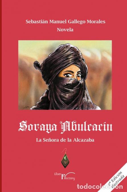 Libri: Soraya Abulcac&iacute;n - La se&ntilde;ora de la Alcazaba - Sebasti&aacute;n Manuel Gallego Morales