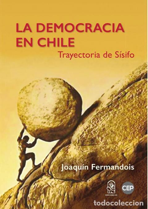 Libri: La democracia en Chile - Trayectoria de S&iacute;sifo - Joaqu&iacute;n Fermandois