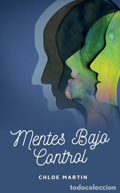 Libros: Mentes Bajo Control - Chloe Martin - Foto 1