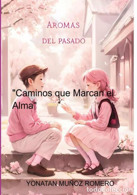 Libri: Aromas Del Pasado - ?Caminos que Marcan el Alma? - Yonatan