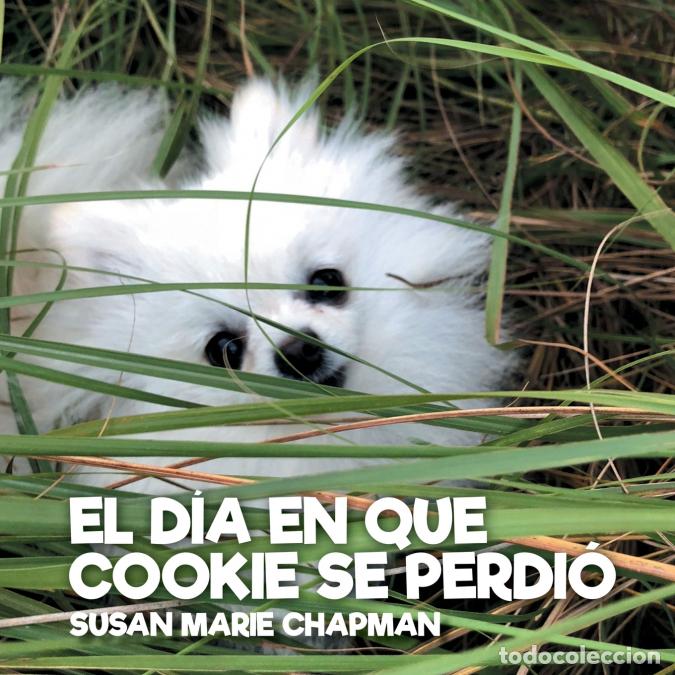 books: EL D&Iacute;A EN QUE COOKIE SE PERDI&Oacute; - Susan Marie Chapman