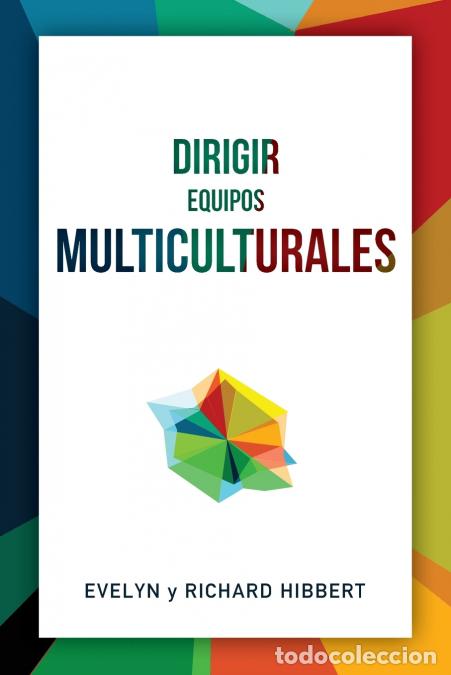 Libri: Dirigir equipos multiculturales [Spanish] Leading Multicultural Teams - Evelyn Hibbert,Richard Hibbe