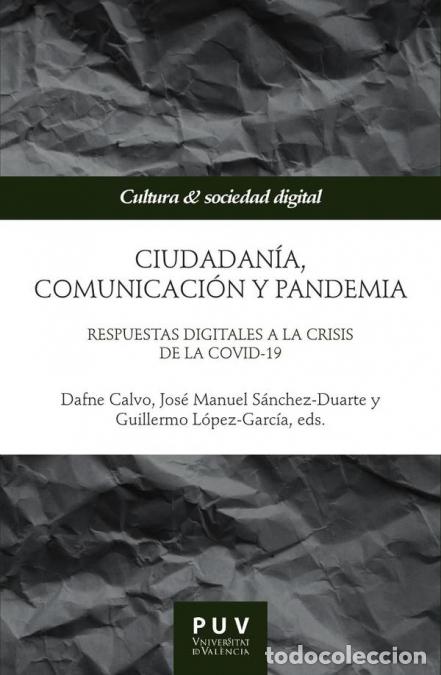 Livres: Ciudadan&iacute;a, comunicaci&oacute;n y pandemia - Respuestas digitales a la crisis de la Covid-19 - Autores Vari