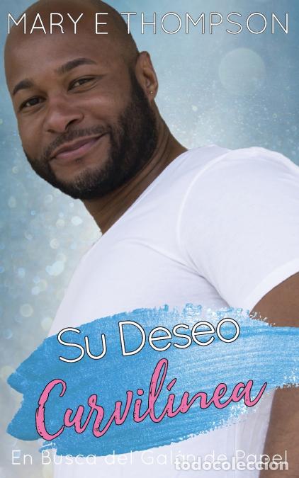 Libri: Su Deseo Curvil&iacute;nea - Mary E Thompson