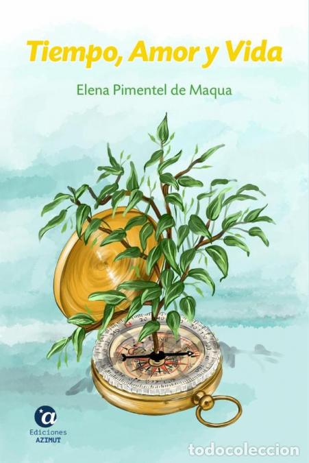 Libros: Tiempo, amor y vida - Elena Pimentel de Maqua