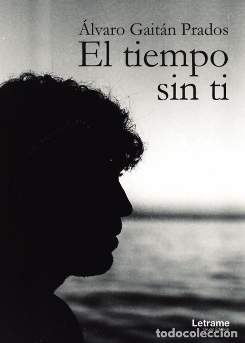 B&uuml;cher: El tiempo sin ti - &Aacute;lvaro Gait&aacute;n Prados