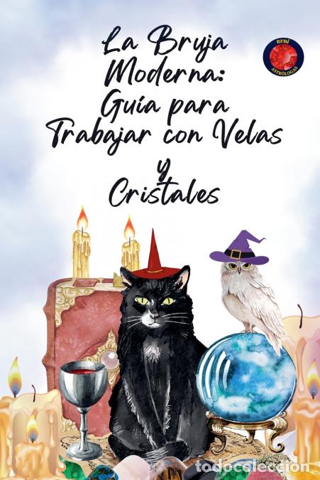 Libri: La Bruja Moderna - Gu&iacute;a para Trabajar con Velas y Cristales - Alina Rubi