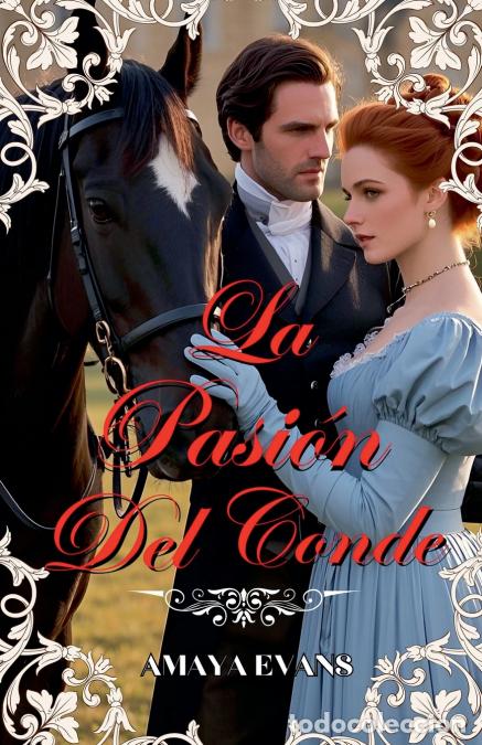 Libros: La Pasi&oacute;n Del Conde - Amaya Evans