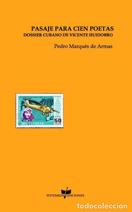B&uuml;cher: Pasaje para cien poetas - Dossier cubano de Vicente Huidobro - Pedro Marqu&eacute;s de Armas