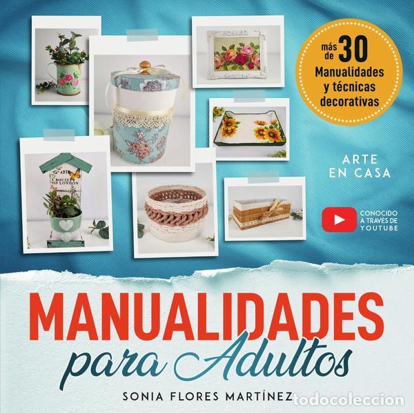 B&uuml;cher: El libro de manualidades para adultos - M&aacute;s de 30 Manualidades creativas y t&eacute;cnicas decorativas con