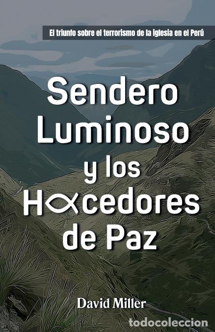 B&uuml;cher: Sendero Luminoso y Los Hacedores de Paz - El triunfo sobre el terrorismo de la iglesia en Per&uacute; - Dav