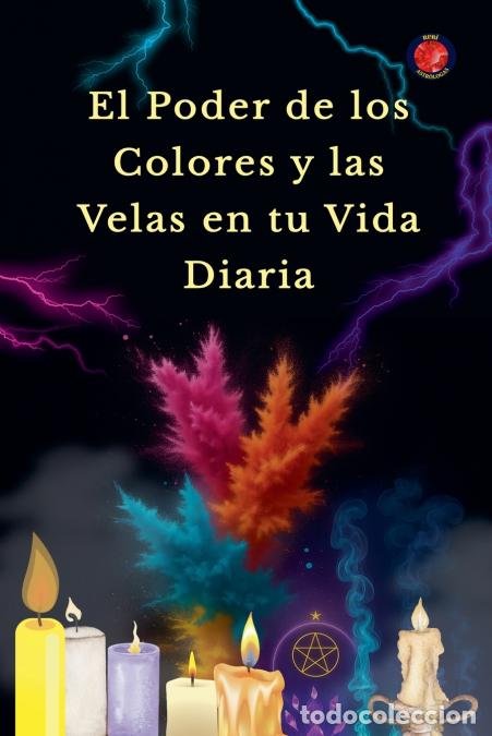 Libros: El Poder de los Colores y las Velas en tu Vida Diaria - Alina Rubi