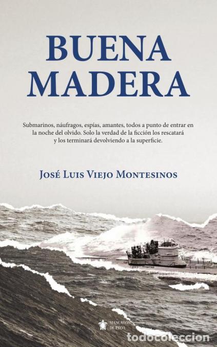 Libri: Buena madera - Jos&eacute; Luis Viejo Montesinos