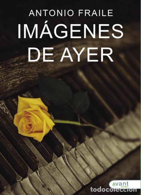 books: Im&aacute;genes de ayer - Antonio Fraile Cu&eacute;lla