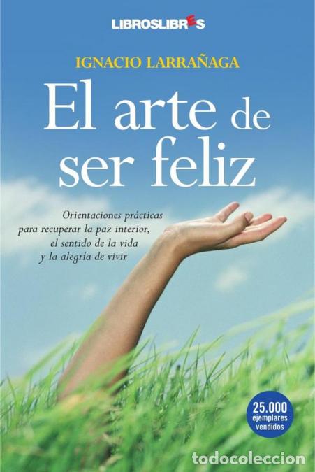 Libros: El arte de ser feliz - IGNACIO LARRA&Ntilde;AGA
