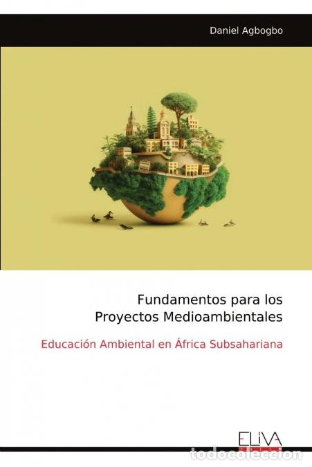 Libros: Fundamentos para los Proyectos Medioambientales - Educaci&oacute;n Ambiental en &Aacute;frica Subsahariana - Danie
