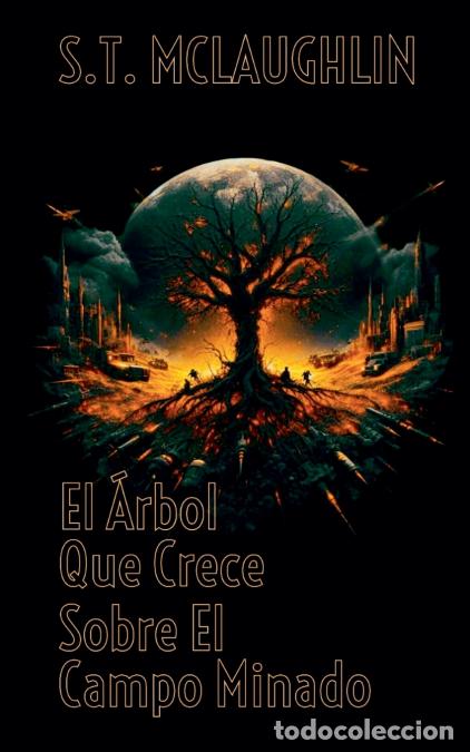books: El &aacute;rbol que crece sobre el campo minado - S.T. Mclaughlin