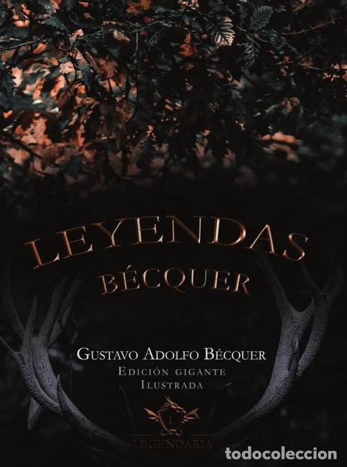 Libros: Leyendas B&eacute;cquer - Edici&oacute;n gigante ilustrada - Gustavo Adolfo B&eacute;cquer