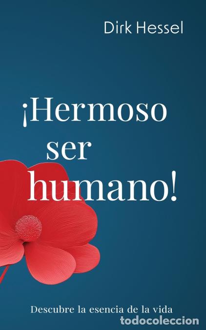 Libri: &iexcl;Hermoso ser humano! - Descubre la esencia de la vida - Dirk Hessel
