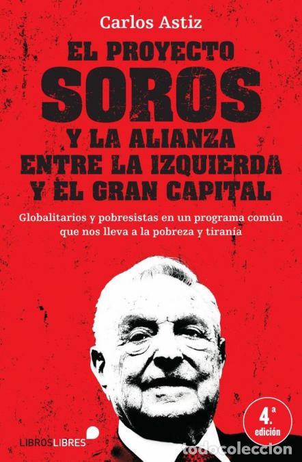 Libri: El proyecto soros y la alianza entre la izquierda y el gran capital - Carlos Astiz