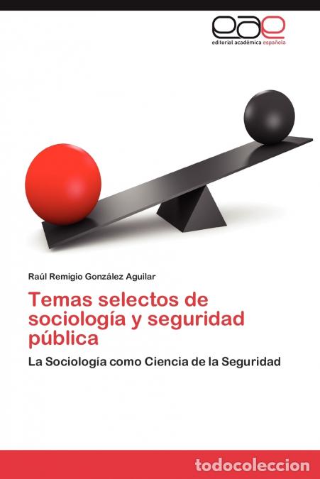 Libri: Temas Selectos de Sociologia y Seguridad Publica - Ra L. Remigio Gonz Lez Aguilar,Raul Remigio Gonza