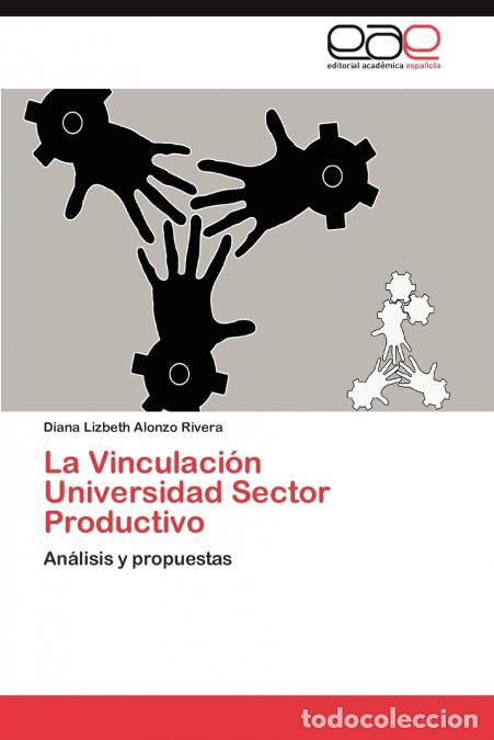 B&uuml;cher: La Vinculacion Universidad Sector Productivo - Diana Lizbeth Alonzo Rivera