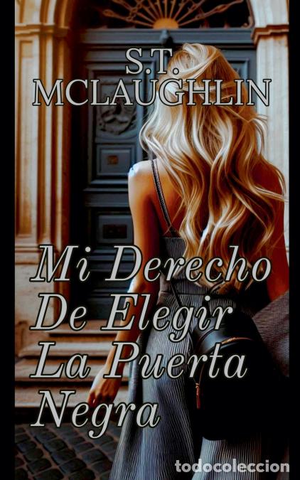 books: Mi Derecho de Elegir la Puerta Negra - S.T. Mclaughlin
