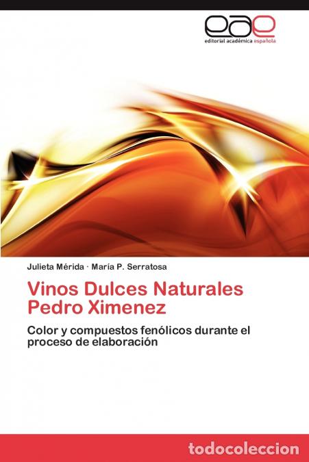 Livros: Vinos Dulces Naturales Pedro Ximenez - Julieta M?rida,Mar?a P. Serratosa,Mar a. P. Serratosa