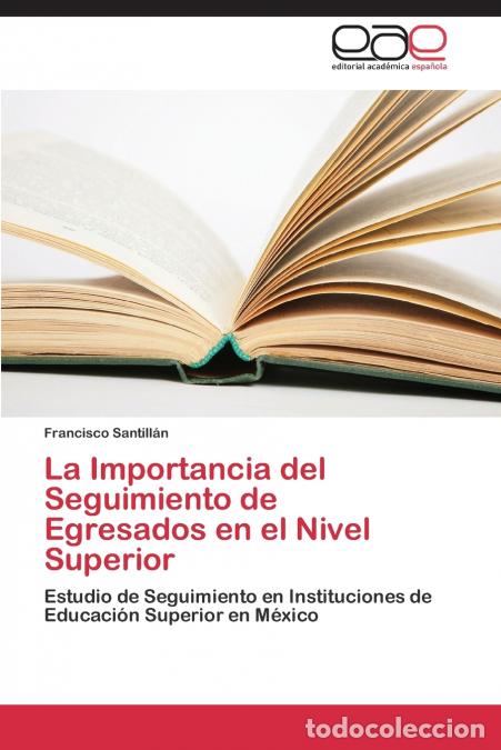books: La Importancia del Seguimiento de Egresados en el Nivel Superior - Santill&aacute;n Francisco
