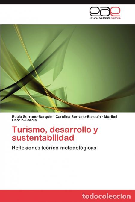 Libri: Turismo, Desarrollo y Sustentabilidad - Rocio Serrano-Barqu?n,Carolina Serrano-Barqu?n,Maribel Osori