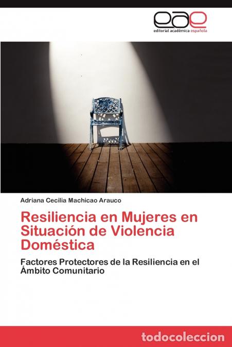 Livros: Resiliencia En Mujeres En Situacion de Violencia Domestica - Adriana Cecilia Machicao Arauco