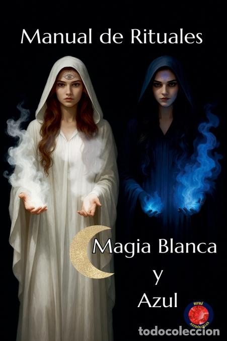 Libri: Manual de Rituales Magia Blanca y Azul - Alina Rubi