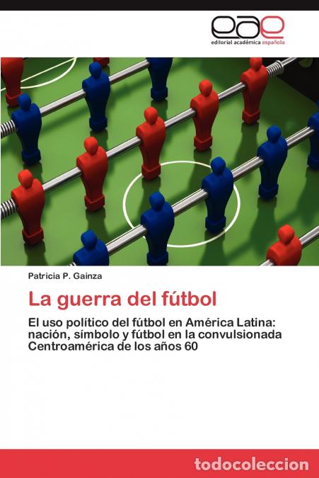 Libros: La Guerra del Futbol - Patricia P. Gainza