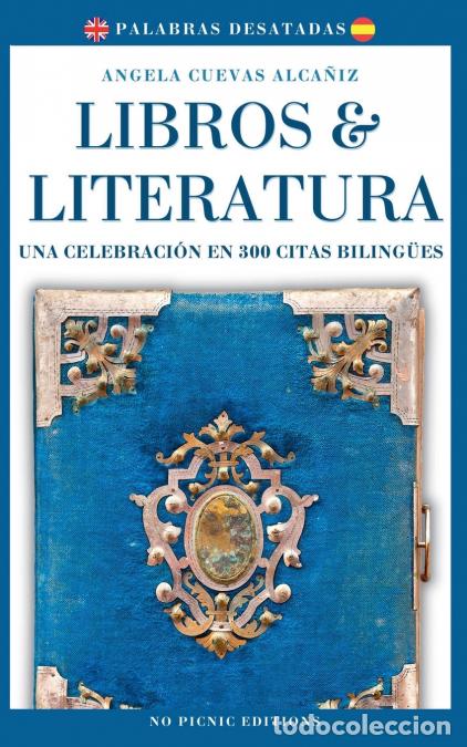 Libri: Libros & Literatura. Una Celebraci&oacute;n en 300 Citas Biling&uuml;es - Angela Cuevas Alca&ntilde;iz