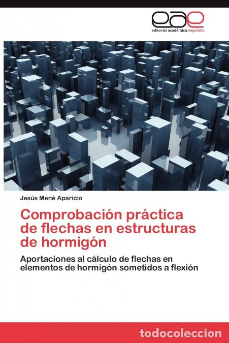 B&uuml;cher: Comprobaci&oacute;n pr&aacute;ctica de flechas en estructuras de hormig&oacute;n - Men&eacute; Aparicio Jes&uacute;s
