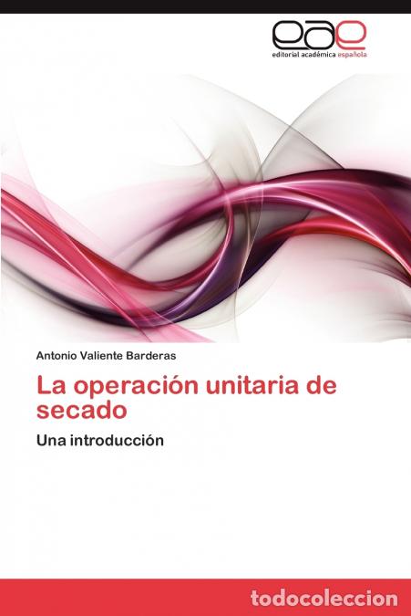 books: La operaci&oacute;n unitaria de secado - Valiente Barderas Antonio