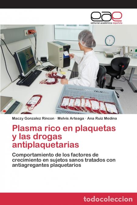 Libri: Plasma rico en plaquetas y las drogas antiplaquetarias - Gonzalez Rincon Maczy,Arteaga Melvis,Ruiz M