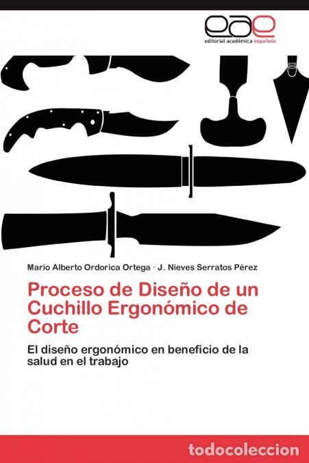 Libri: Proceso de Dise&ntilde;o de un Cuchillo Ergon&oacute;mico de Corte - Ordorica Ortega Mario Alberto,Serratos P&eacute;rez